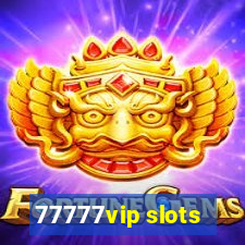 77777vip slots